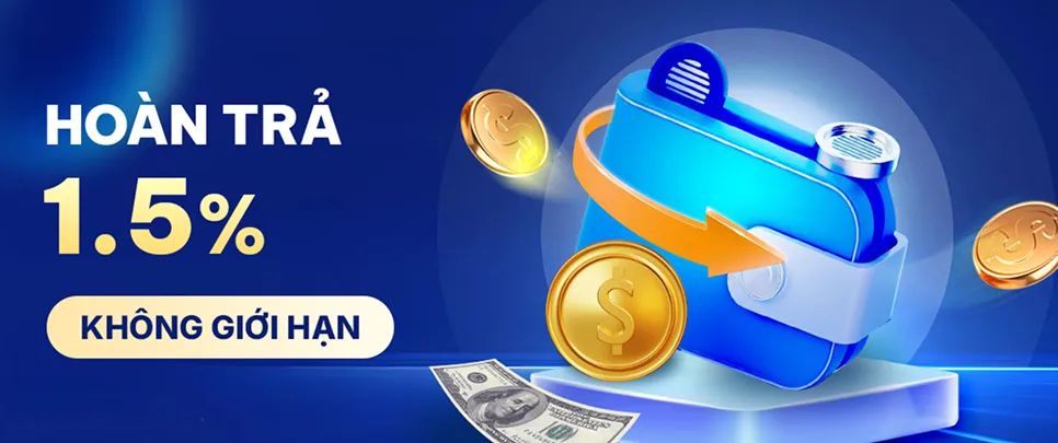 HOÀN TRẢ CƯỢC 1.5%